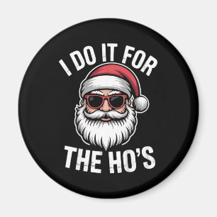 Ich mache es für die Hos Funny Christmas Santa Vin Magnet