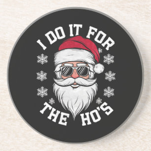 Ich mache es für die Hos Funny Santa hässliches We Getränkeuntersetzer