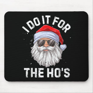 Ich mache es für die Ho's Lustige unangebrachte We Mousepad