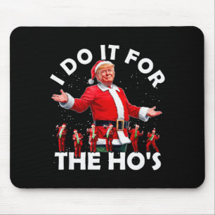 Ich mache es für die Hos lustiger Santa Trump Tanz Mousepad