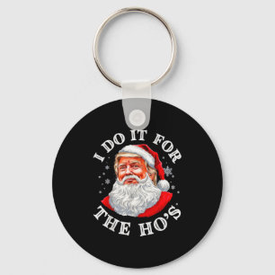 Ich mache es für die Hos Weihnachten Lustiger Sant Schlüsselanhänger