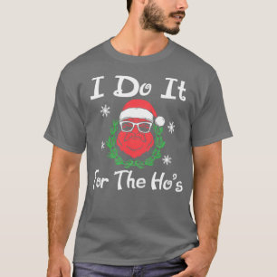 Ich mache es für Weihnachten Weihnachten hässlich T-Shirt