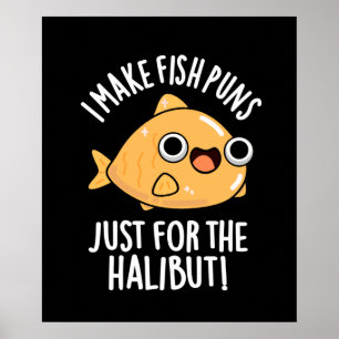 Ich mache Fischfedern nur für den Halibut Funny Pu Poster