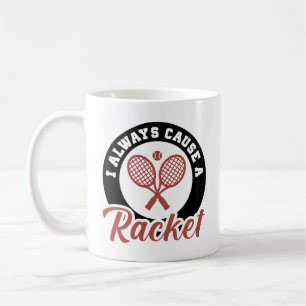 Ich mache immer ein Racket Kaffeetasse