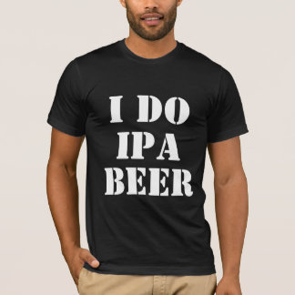 ICH MACHE IPA BIER T-Shirt