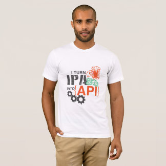 Ich mache IPA zu API T-Shirt