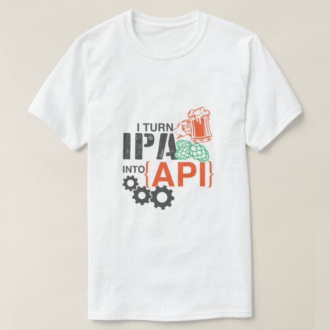 Ich mache IPA zu API T-Shirt (Design vorne)