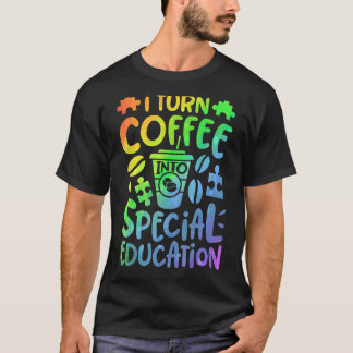 Ich mache Kaffee zu einer besonderen Bildung SPED- T-Shirt