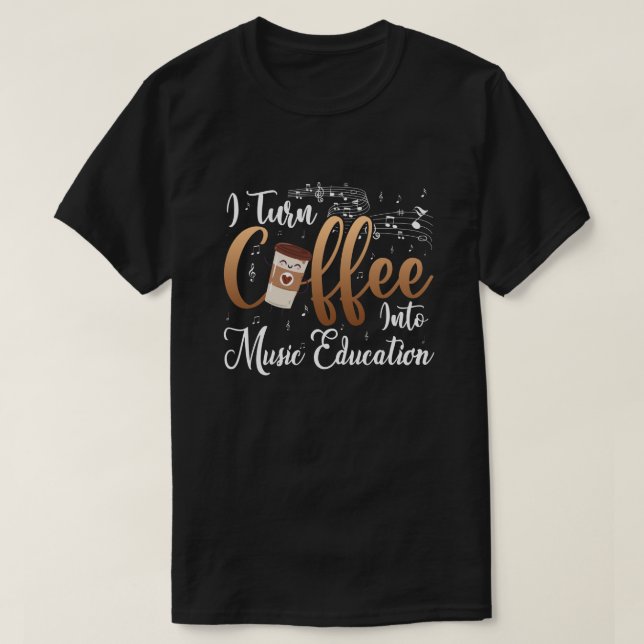 Ich mache Kaffee zum Musiklehrer der Bildung T-Shirt (Design vorne)