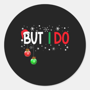Ich mache kein passendes Weihnachts-Pajamas, aber Runder Aufkleber