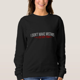 Ich mache keine Fehler, ich datiere sie einfach Sweatshirt