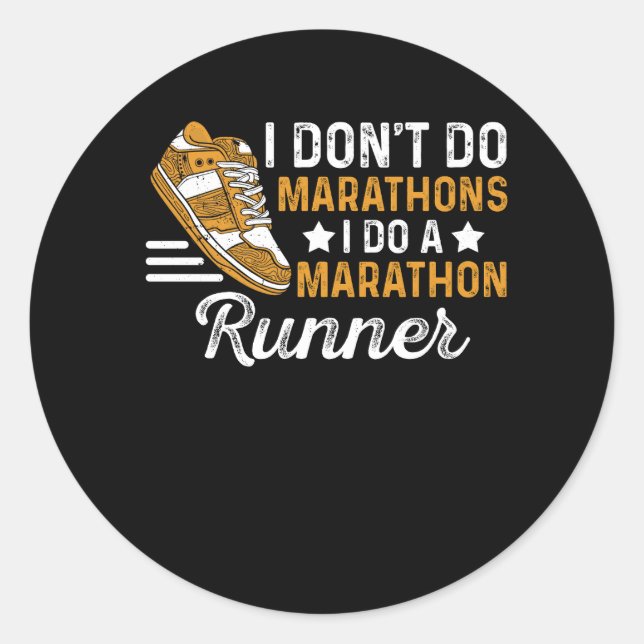 Ich mache keine Marathons, ich mache einen Maratho Runder Aufkleber (Vorderseite)
