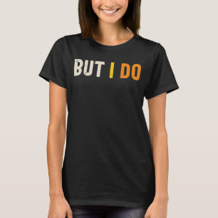 Ich mache keine Matching, aber ich mache Paare, di T-Shirt