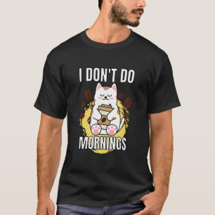 Ich mache keine Morgen Fauler Kater und Kaffee T-Shirt