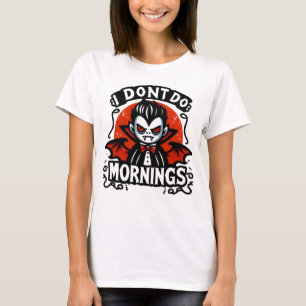 Ich mache keine Morgens Grumpy Vampire Grafik T-Shirt
