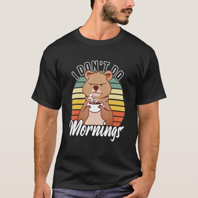 Ich mache keine Morgens Pajamas Grumpy Morning Int T-Shirt (Vorderseite)