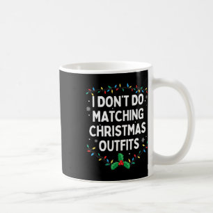 Ich mache keine passenden Weihnachtsoutfits Famili Kaffeetasse
