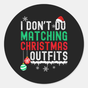 Ich mache keine passenden Weihnachtsoutfits Famili Runder Aufkleber