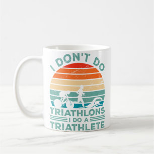 Ich mache keine Triathlons, ich mache einen Triath Kaffeetasse