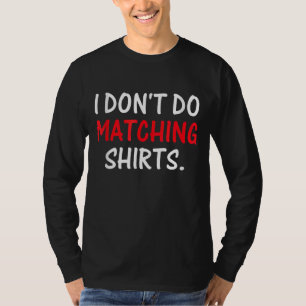 Ich mache keine Übereinstimmung, aber ich mache Pa T-Shirt
