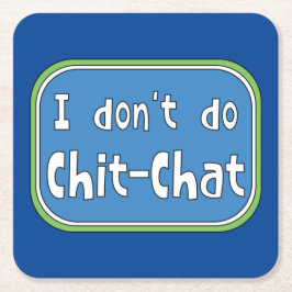 Ich mache keinen Chit-Chat Rechteckiger Pappuntersetzer