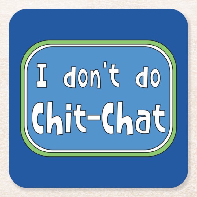 Ich mache keinen Chit-Chat Rechteckiger Pappuntersetzer (Vorderseite)