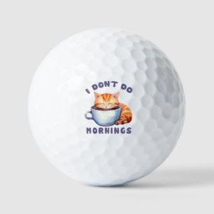 Ich mache keinen Morgen - Niedliche Orangenkatze m Golfball