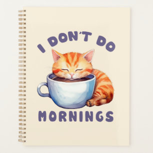 Ich mache keinen Morgen - Niedliche Orangenkatze m Planer