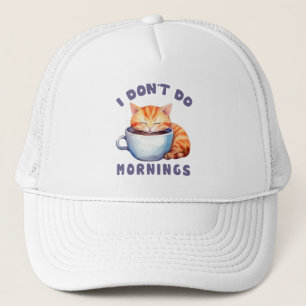 Ich mache keinen Morgen - Niedliche Orangenkatze m Truckerkappe