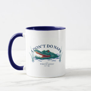 Ich mache keinen Nickerchen-Alligator - Der weiße  Tasse