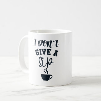 Ich mache keinen Sip Funny Coffee Lover Design Kaffeetasse