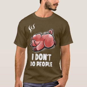 Ich mache Leute, die Schweinezucht-Bauer schlafen, T-Shirt