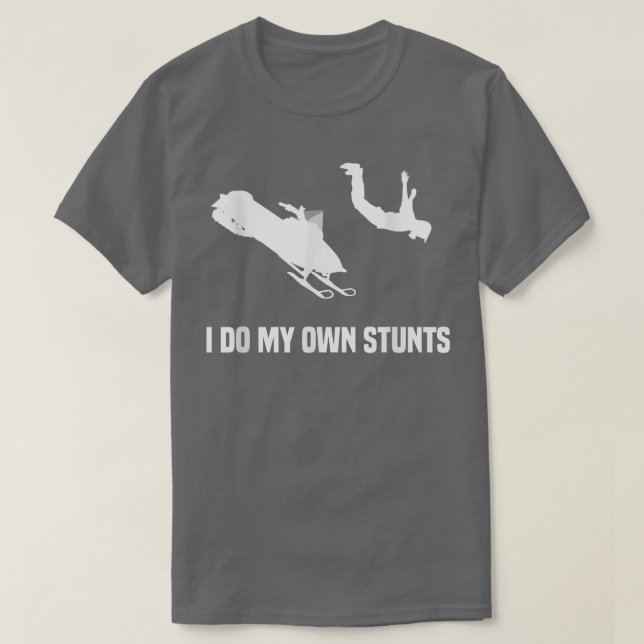 Ich mache mein eigenes Stunts-Schneemobil T-Shirt (Design vorne)