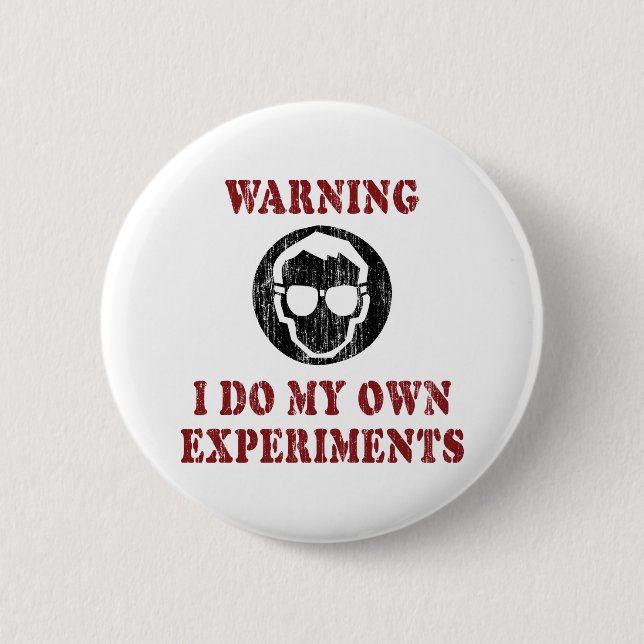Ich mache meine eigenen Experimente - Cooler Wisse Button (Vorderseite)