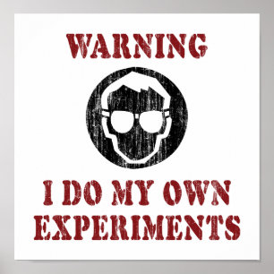 Ich mache meine eigenen Experimente - Cooler Wisse Poster