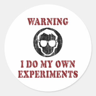 Ich mache meine eigenen Experimente - Cooler Wisse Runder Aufkleber