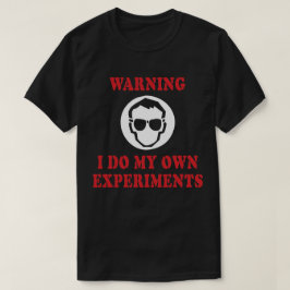 Ich mache meine eigenen Experimente - Erfinder von T-Shirt