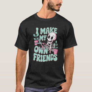 Ich mache meine eigenen Freunde Skeletton Pflanze T-Shirt