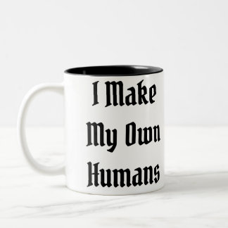 Ich mache meine eigenen Menschen Zweifarbige Tasse