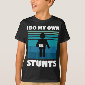 Ich mache meine eigenen Stunts gebrochen Arm Funny T-Shirt