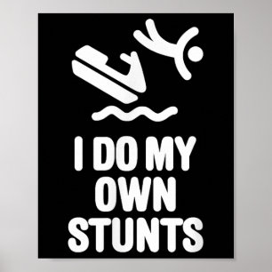 Ich Mache Meine Eigenen Stunts Jet Ski Wasserfahrz Poster