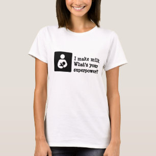 Ich mache Milch. Was ist deine Supermacht? T-Shirt