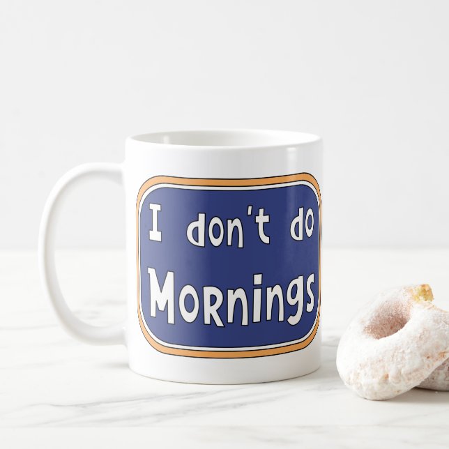 Ich mache Morgens nicht Kaffeetasse (Mit Donut)