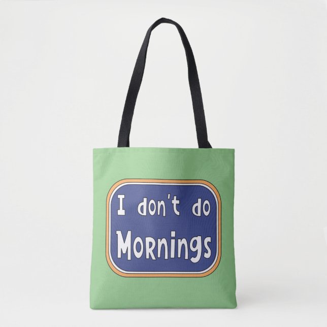 Ich mache Morgens nicht Tasche (Vorderseite)