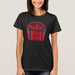 Ich mache Musik gut klingend Audioingenieur T-Shirt