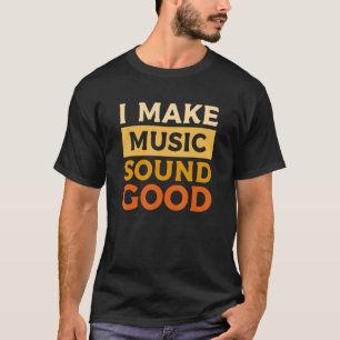 Ich mache Musik Sound Good Beat Music Producer Dj T-Shirt