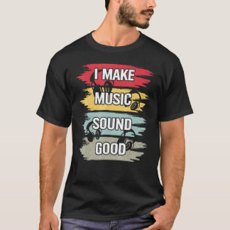 Ich mache Musik Sound Good Music Producer DJ Audio T-Shirt