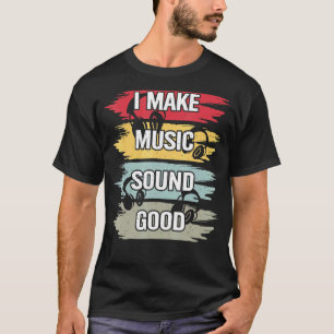 Ich mache Musik Sound Good Music Producer DJ Audio T-Shirt
