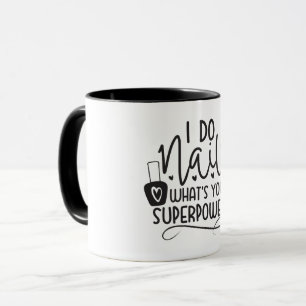 Ich mache Nägel, was ist dein Superhelden-Talent, Tasse