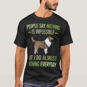 Ich mache nichts Shetland Sheepdog 01 T-Shirt